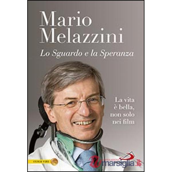 Sguardo e la speranza. La vita è bella, non solo nei film (Lo)