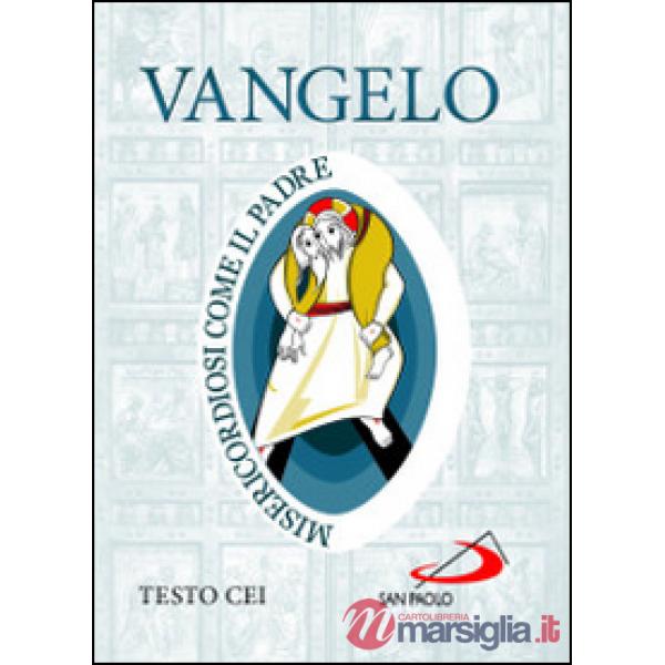 Vangelo. Misericordiosi come il Padre