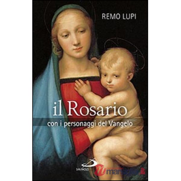 Rosario. Con i personaggi del Vangelo (Il)