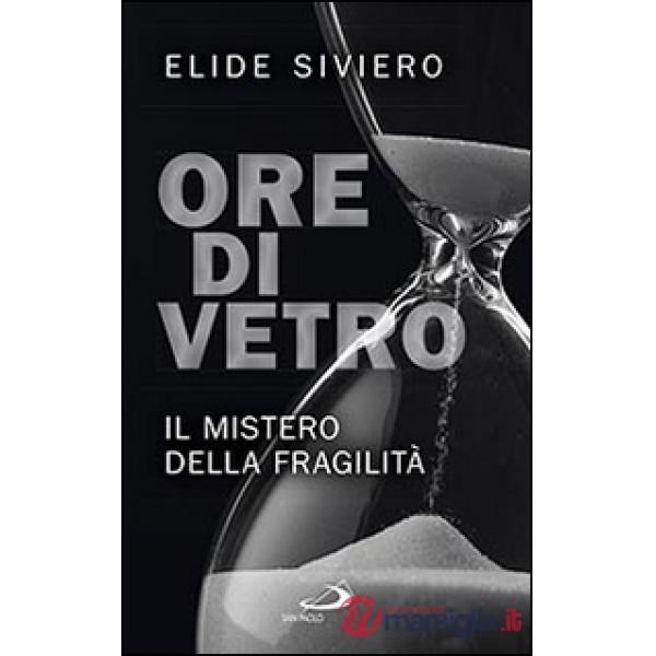 Ore di vetro. Il mistero della fragilità