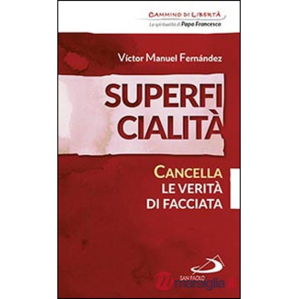 Superficialità. Cancella le verità di facciata