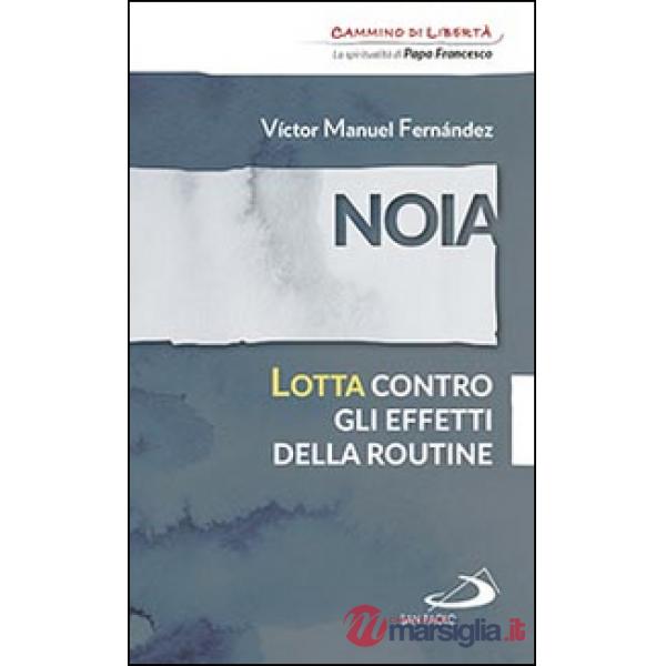 Noia. Lotta contro gli effetti della routine