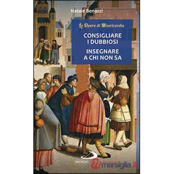 Consigliare i dubbiosi, insegnare a chi non sa