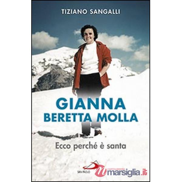 Gianna Beretta Molla. Ecco perché è santa