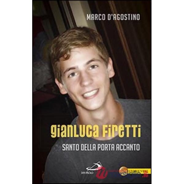 Gianluca Firetti. Santo della porta accanto