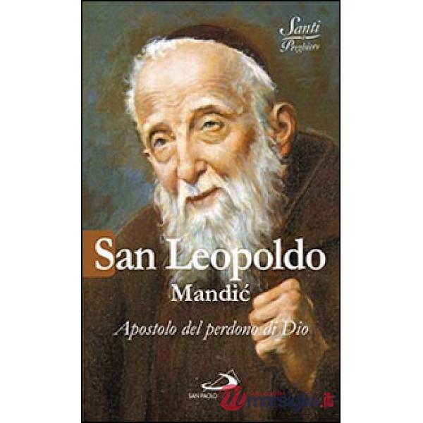 San Leopoldo Mandic. Apostolo del perdono di Dio