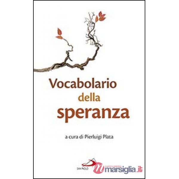 Vocabolario della speranza. Dal Magistero di Mons. Santo Marcianò, Ordinario Militare per l'Italia