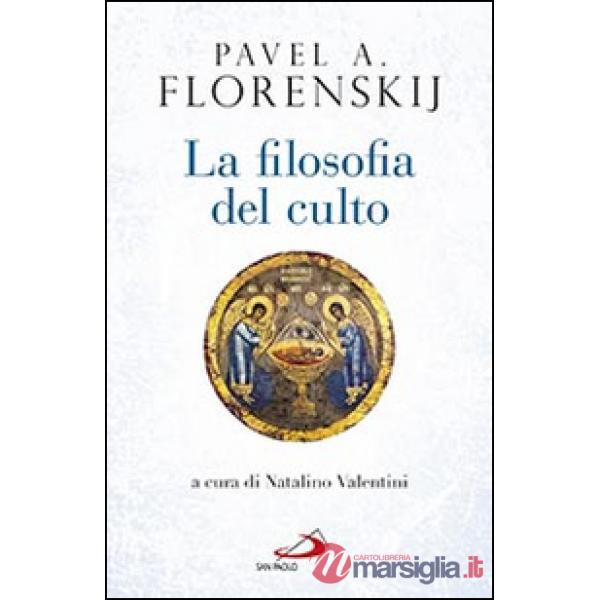Filosofia del culto. Saggio di antropodicea ortodossa (La)