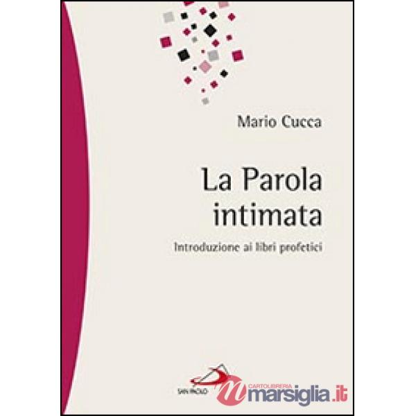Parola intimata. Introduzione ai libri profetici (La)