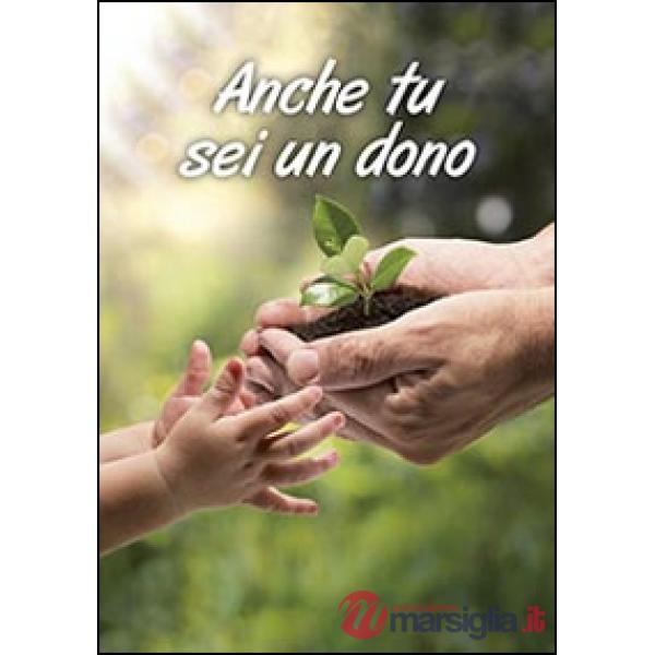 Anche tu sei un dono