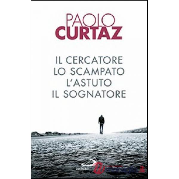Cercatore, lo scampato, l'astuto, il sognatore. Storie di patriarchi e di matriarche (Il)