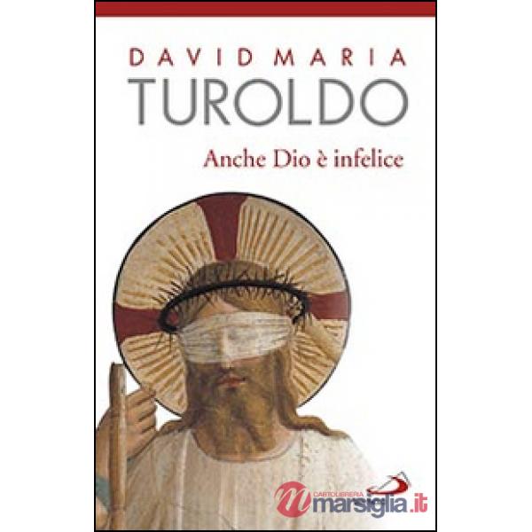 Anche Dio è infelice