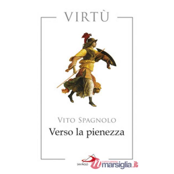 Verso la pienezza. Virtù