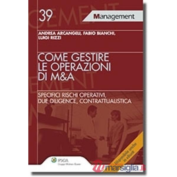 Come gestire le operazioni di M&A. Specifici rischi operativi, due diligence, contrattualistica