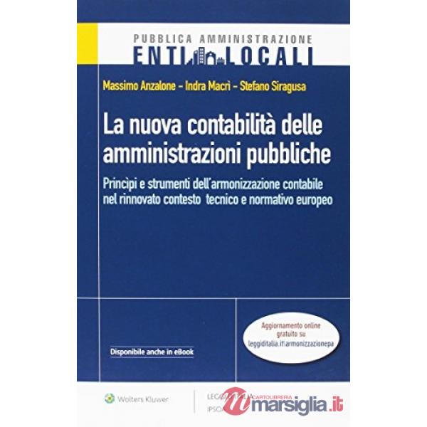 La nuova contabilità delle amministrazioni pubbliche. Principi e strumenti dell'armonizzazione contabile nel rinnovato conteso t