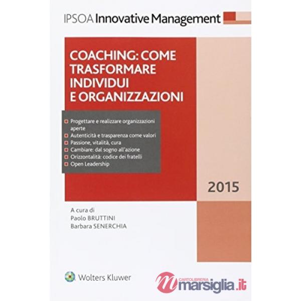 Coaching. Come trasformare individui e organizzazioni