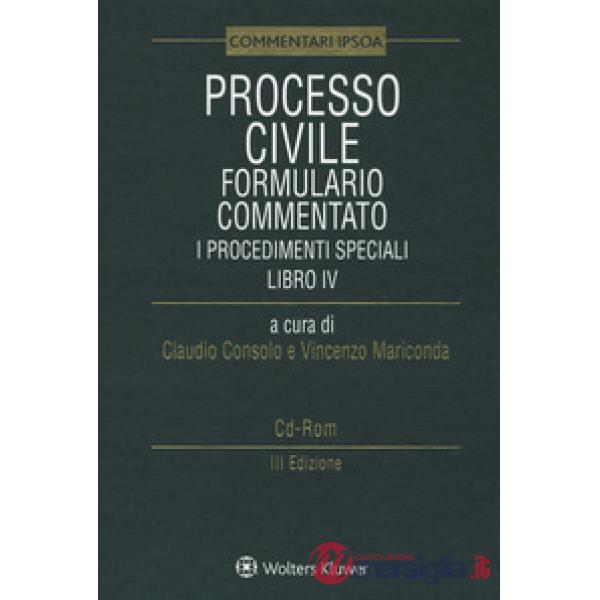 Processo civile. Formulario commentato: i procedimenti speciali