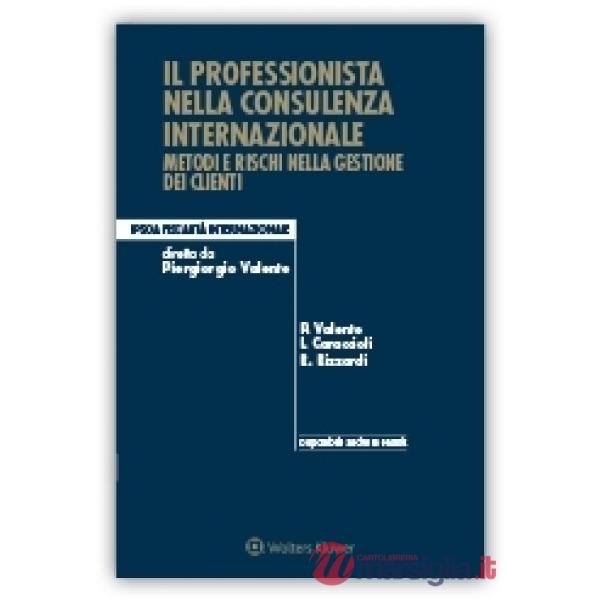 Il professionista nella consulenza internazionale. Metodi e rischi nella gestione dei clienti