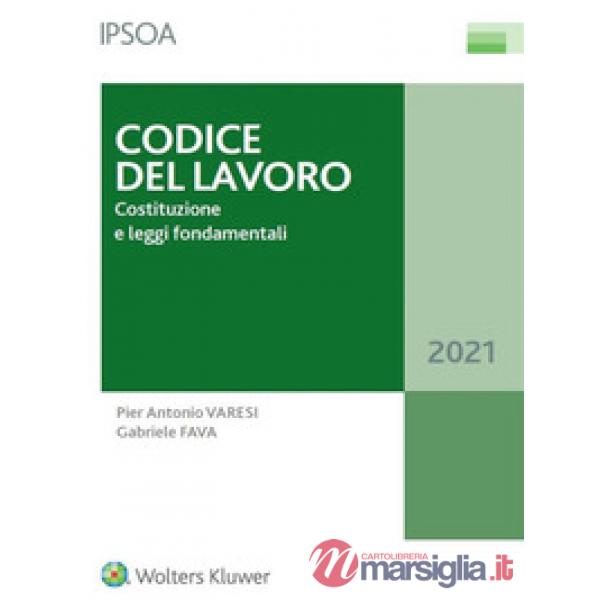 Codice del lavoro. Costituzione e leggi fondamentali