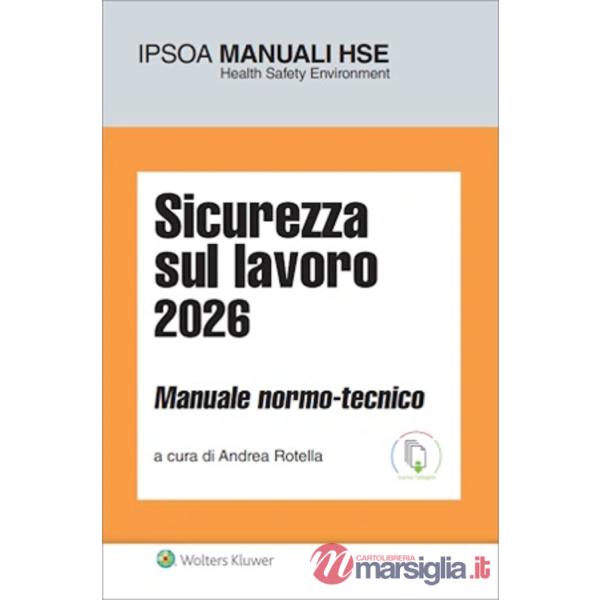 Sicurezza sul lavoro 2026. Manuale normo-tecnico