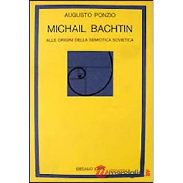 Michail Bachtin. Alle origini della semiotica sovietica