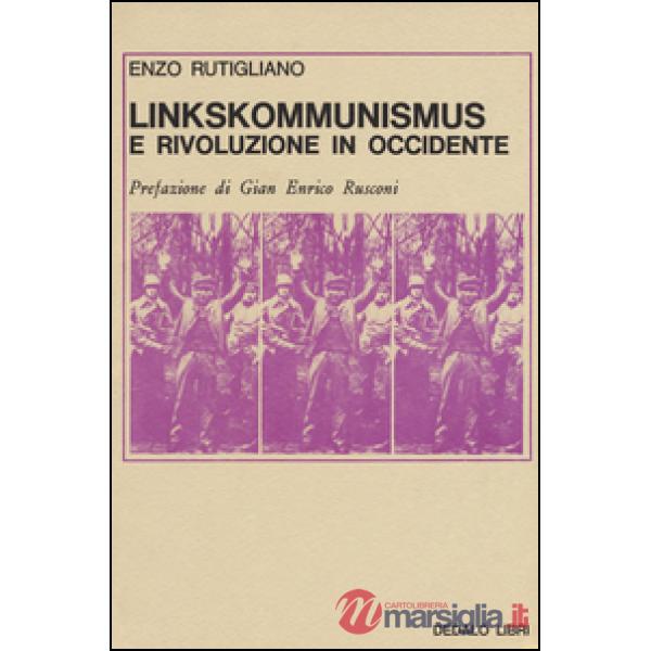 Linkskommunismus e rivoluzione in occidente