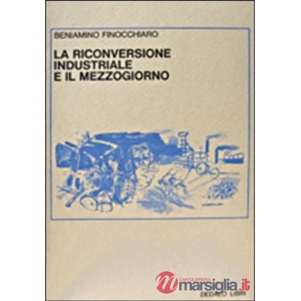Riconversione industriale e il mezzogiorno (La)