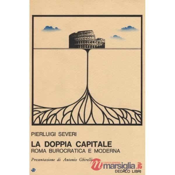 Doppia capitale. Roma burocratica e moderna (La)