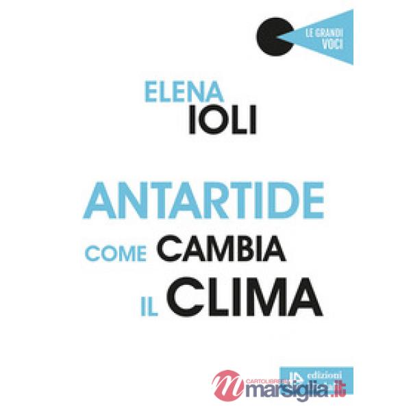 Antartide, come cambia il clima