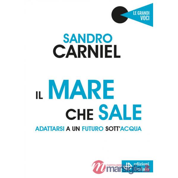 Mare che sale. Adattarsi a un futuro sott'acqua (Il)
