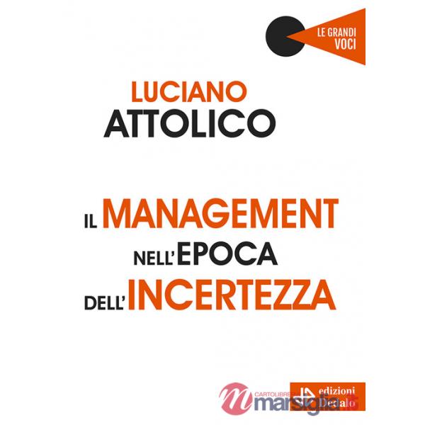 Management nell'epoca dell'incertezza (Il)