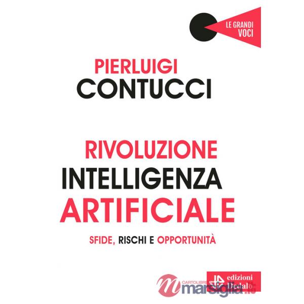 Rivoluzione intelligenza artificiale. Sfide, rischi e opportunità