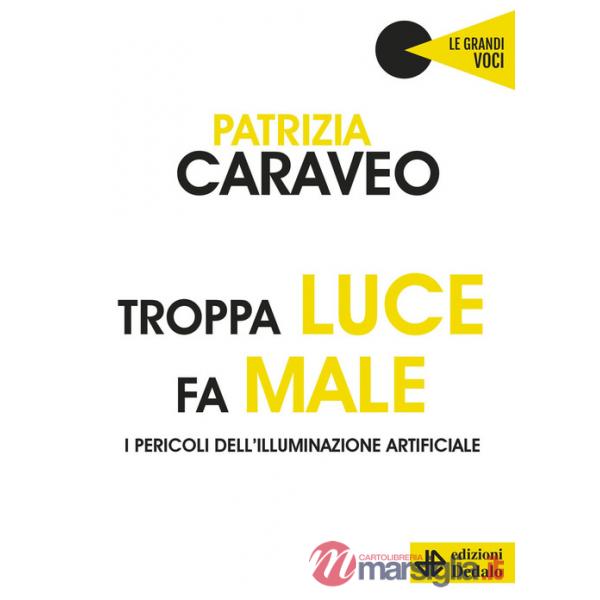 Troppa luce fa male. I pericoli dell'illuminazione artificiale