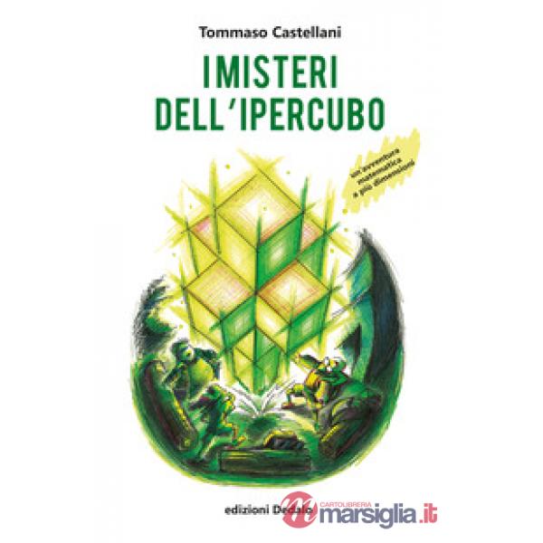 Misteri dell'ipercubo. Un'avventura matematica a più dimensioni (I)