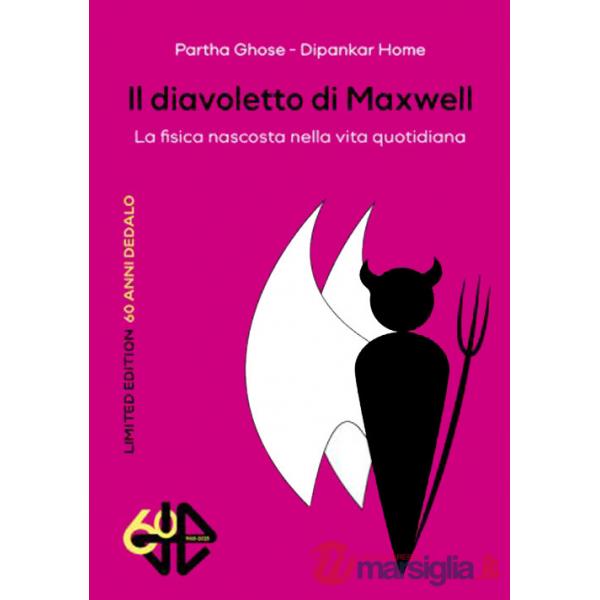Diavoletto di Maxwell. La fisica nascosta nella vita quotidiana. Limited edition (Il)