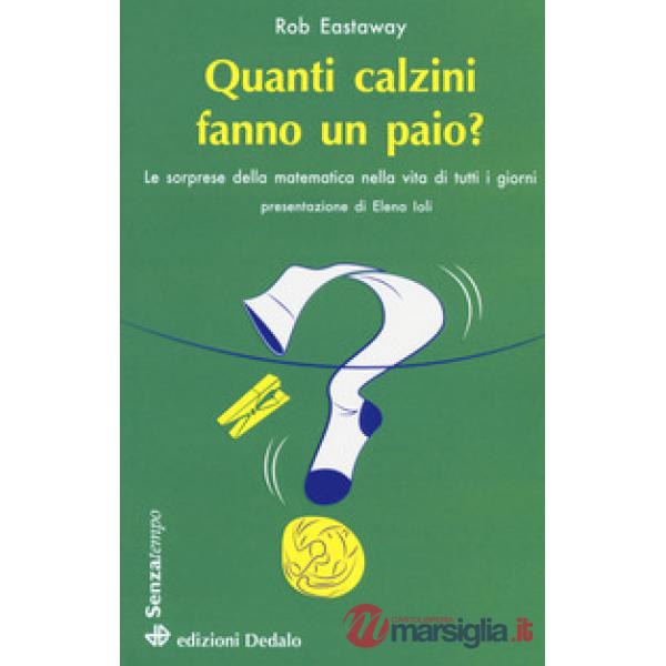 Quanti calzini fanno un paio? Le sorprese della matematica nella vita di tutti i giorni