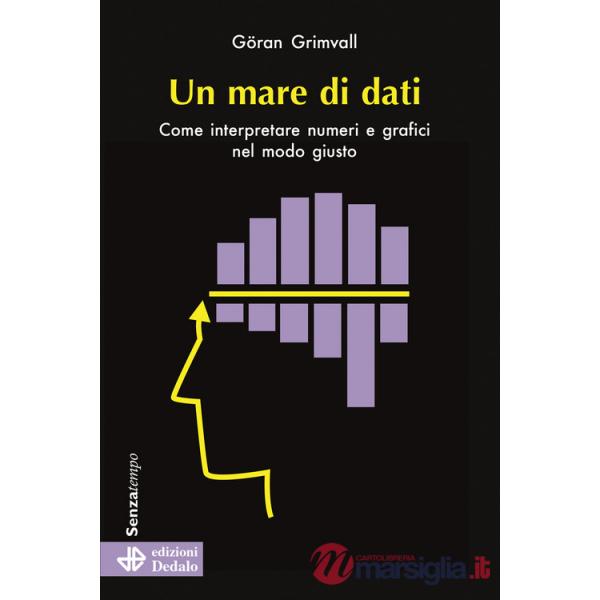 Mare di dati. Come interpretare numeri e grafici nel modo giusto (Un)