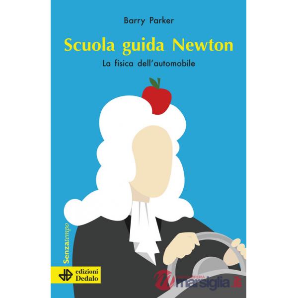Scuola guida Newton. La fisica dell'automobile