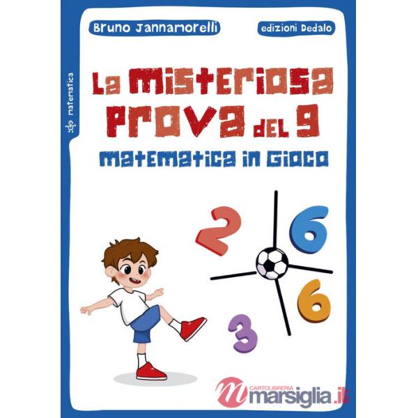 Misteriosa prova del 9. Matematica in gioco (La)