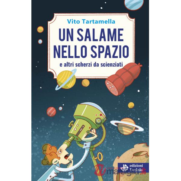 Salame nello spazio e altri scherzi da scienziati (Un)