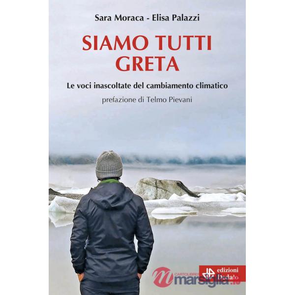 Siamo tutti Greta. Le voci inascoltate del cambiamento climatico