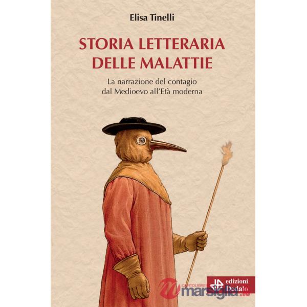 Storia letteraria delle malattie. La narrazione del contagio dal Medioevo all'Età moderna