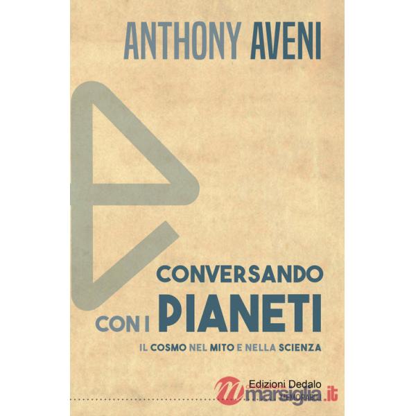 Conversando con i pianeti. Il cosmo nel mito e nella scienza