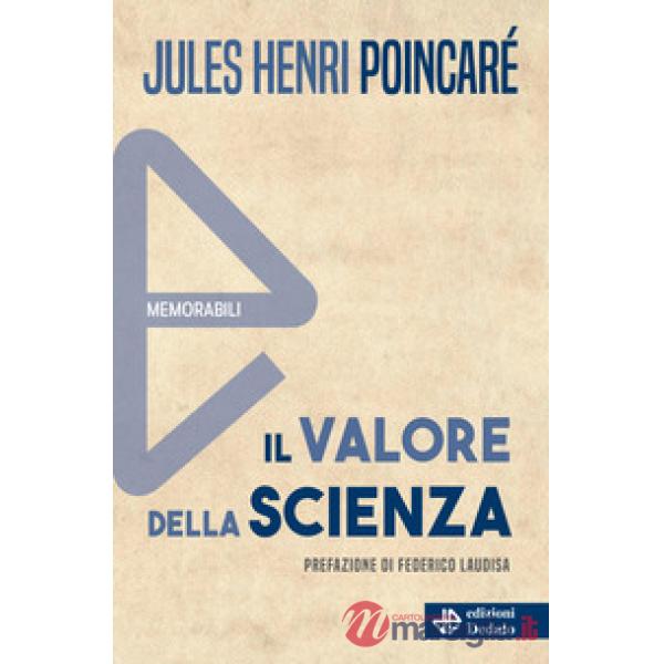 Valore della scienza. Nuova ediz. (Il)