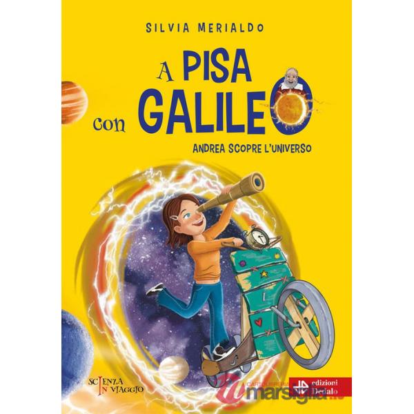 A Pisa con Galileo. Andrea scopre l'Universo