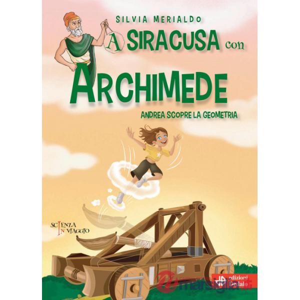 A Siracusa con Archimede. Andrea scopre la geometria