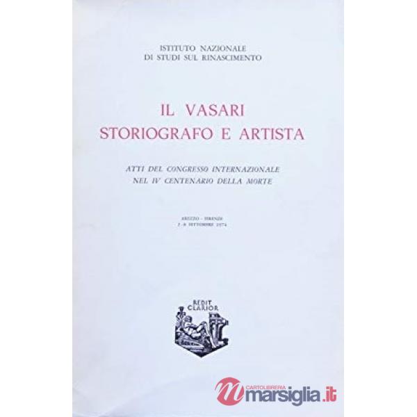 Vasari storiografo e artista (Il)