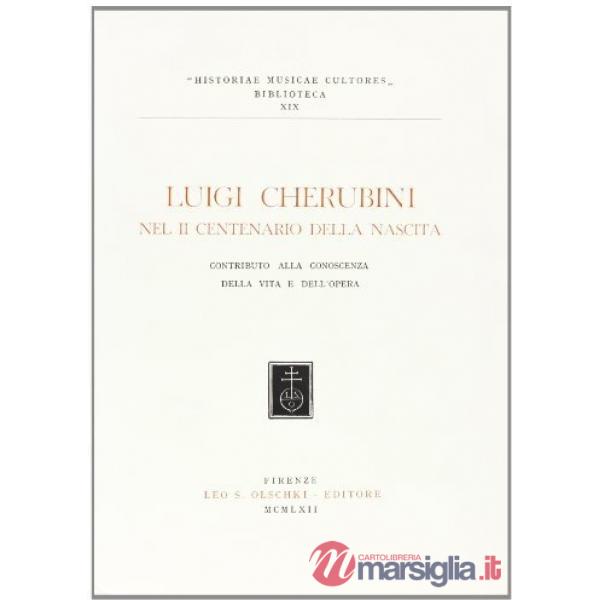 Luigi Cherubini nel II centenario della nascita. Contributo alla conoscenza della vita e dell'opera