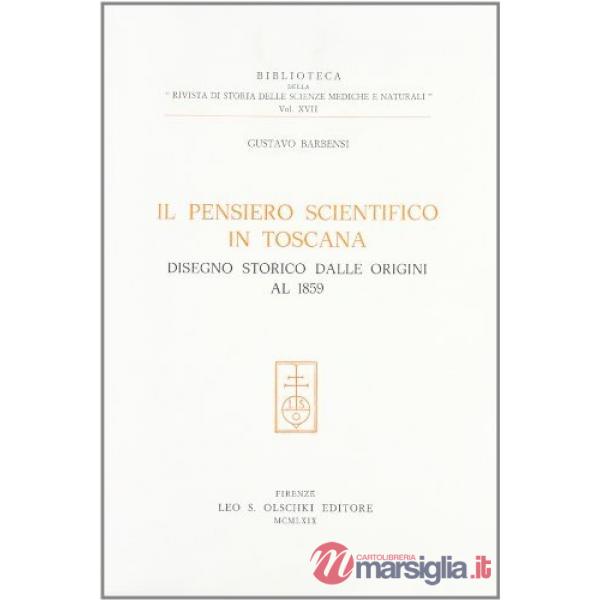 Pensiero scientifico in Toscana. Disegno storico dalle origini al 1859 (Il)
