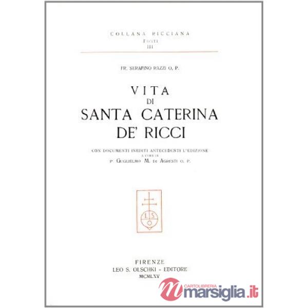 Santa Caterina de' Ricci. Documenti storici, biografici, spirituali